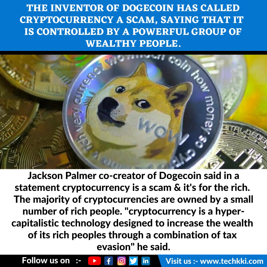 techkki's tweet image. The inventor of Dogecoin has called cryptocurrency a scam, saying that it is controlled by a powerful group of wealthy people. #jacksonpalmer #cryptocurrency #cryptocurrencyinvestment #fraud #scam #Bitcoin #ElonMusk #CryptoNews #cryptotrading #Ethereum #technews #technology #tech