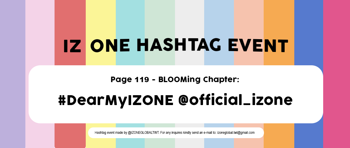 IZONEGLOBALTWT's tweet photo. 📖 IZ*ONE SUPPORT HASHTAG EVENT

Page 119 - BLOOMing Chapter:
#DearMyIZONE

We can reach each other anywhere through our minds
Even if it feels like disappearing,
I'm always by your side at any time

Please send supportive messages to @official_izone with the hashtag! https://t.co/adREX9C7fK