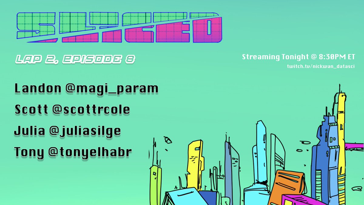 SLICED logo with the contestants names and twitter handles on a bright green background with colorful illustrations that look like skyscrapers

Landon @magi_param
Scott @scottrcole
Julia @juliasilge
Tony @tonyelhabr
