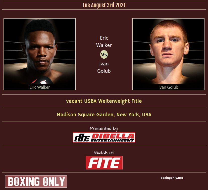 🥊 Eric Walker vs Ivan Golub
📅 Tue August 3rd
🏆 vacant USBA Welterweight Title
🏟️ Madison Square Garden
📢 DiBella Entertainment
📺 Fite

🔗boxingonly.net/boxing/eric-wa…

#WalkerGolub <a href="/EricWalkerSr2/">Eric Walker Sr.</a> <a href="/GVanyok/">Ivan Golub</a> <a href="/loudibella/">Lou DiBella🥊</a> <a href="/DiBellaEnt/">DiBella Ent.</a> #BoxingOnly5 #boxing #boxeo #boxe
