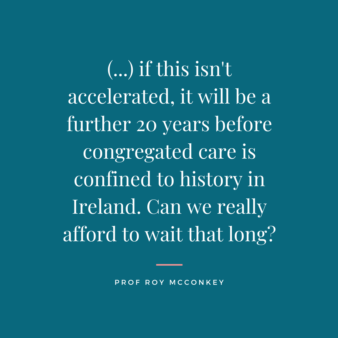 “If the reduction of 30% took 10 years to achieve, if this isn't accelerated, it will be a further 20 years — 2040 — before congregated care is confined to history in Ireland. Can we really afford to wait that long?” - Professor Roy McConkey

buff.ly/3AJU8l9