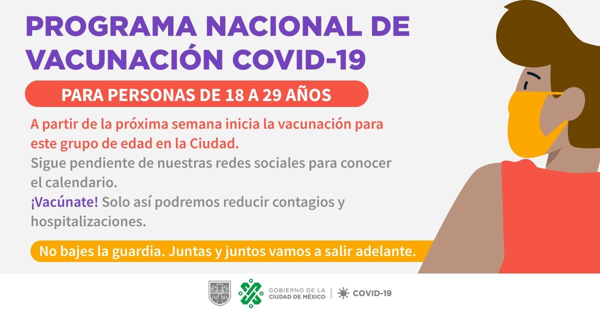 😃 ¡Llegó el momento de vacunarse para los jóvenes de entre 𝟏𝟖 𝐲 𝟐𝟗 𝐚𝐧̃𝐨𝐬! 👩🏽🧑🏽 🗓️ La próxima semana iniciaremos con la aplicación de la 1era. dosis de la vacuna contra #COVID19 👁️ Mañana sábado daremos a conocer 🗓️ fechas, 📍 alcaldías y sedes.