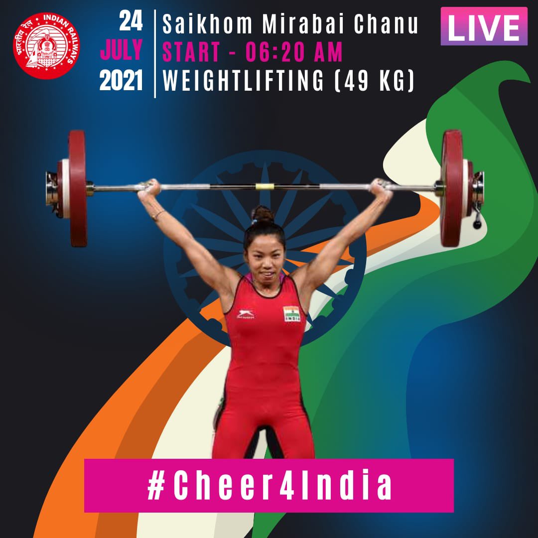 X 上的 Ministry of Railways：「Action begins ! Ms.Saikhom Mirabai Chanu, Indian Railways Weightlifter, will participate at #TokyoOlympics2020 in her first event on 24th July, 2021 at 6.25 AM