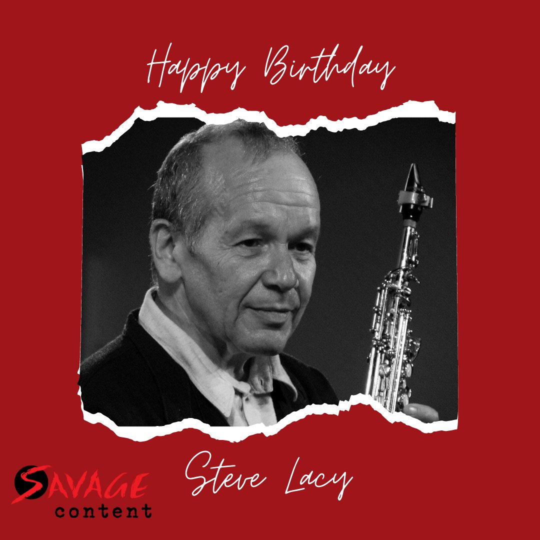 Happy Birthday to the amazing Steve Lacy! 