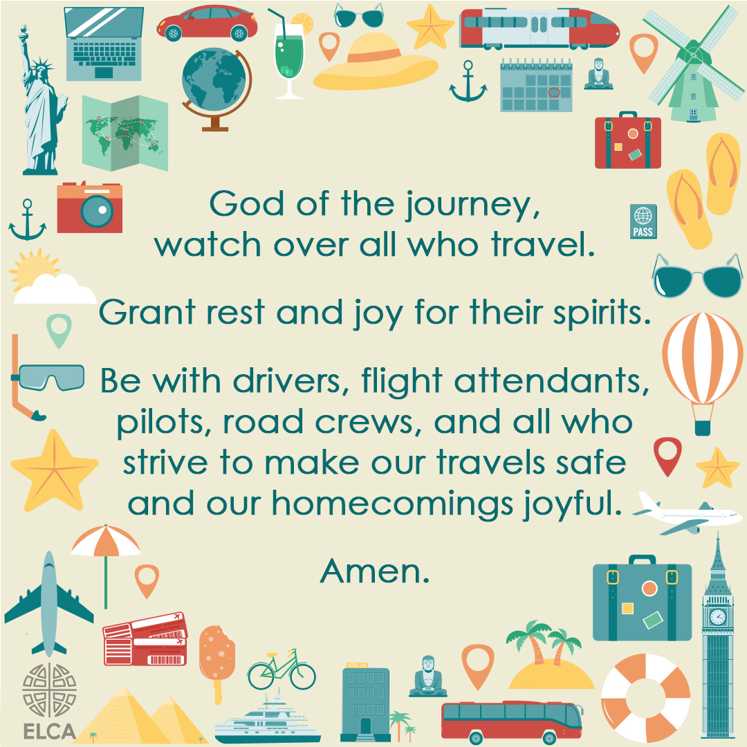 ELCA's tweet photo. As many people resume travel this summer, let us pray for safe journeys, joyful homecomings and all those who work in the travel industry. 
(Prayer from “Travels, Trips, and Journeys: A Service of Word and Song for Summer”) https://t.co/6vsbSTK0tL