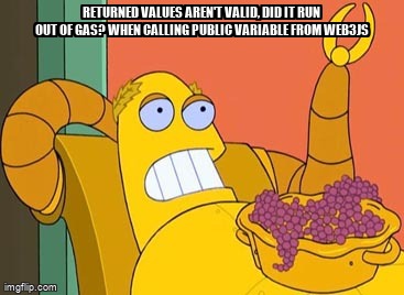 overflow_meme's tweet image. Returned values aren't valid, did it run Out of Gas? when calling public variable from web3js stackoverflow.com/questions/6849… #solidity #web3js