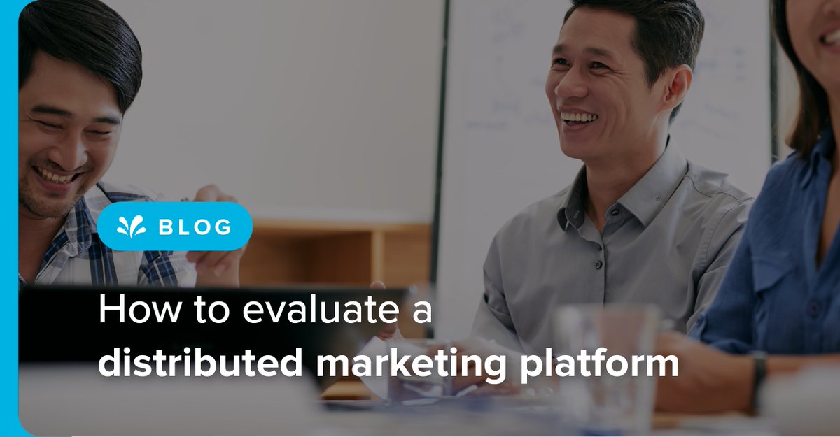 Blog: How To Evaluate A Distributed Marketing Platform