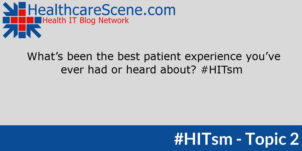 hcittoday's tweet photo. T2: What’s been the best patient experience you’ve ever had or heard about? #HITsm @techguy https://t.co/kCwhFsngGS