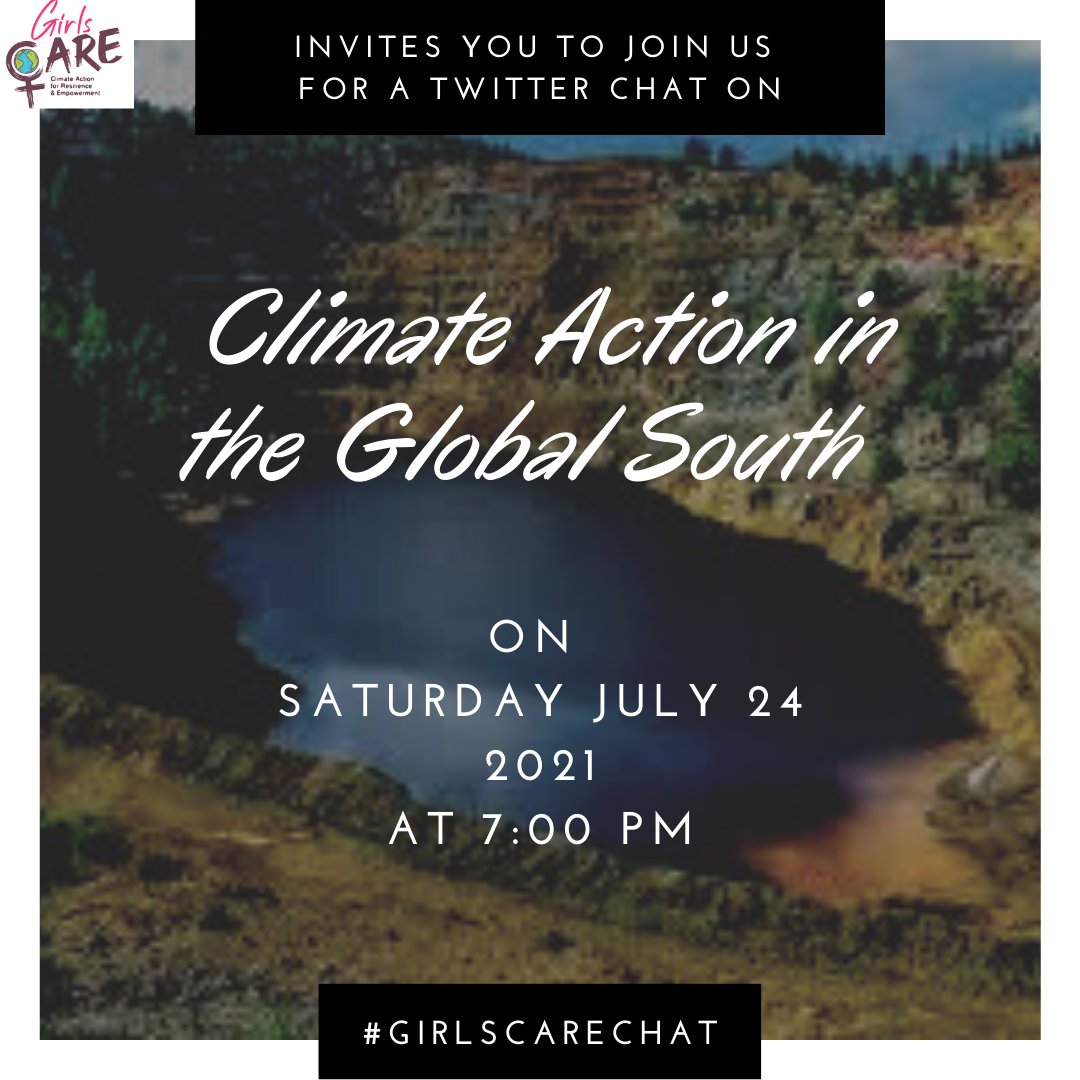 Join us tomorrow, July 24, 2021, for a Twitter chat on Climate Action in the Global South. 
We want to hear from you on the issues facing us today, our interconnected experiences and our fight to make a change.
See you at 7!
#girlscarechat