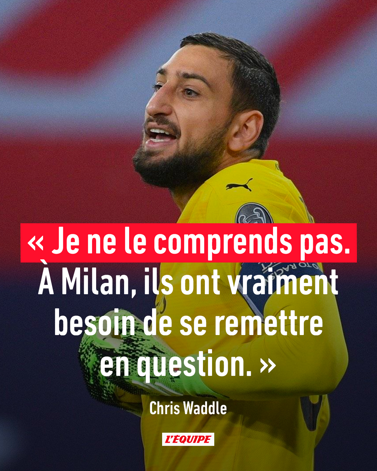 L Equipe Le Psg A Annonce L Arrivee Du Meilleur Joueur De L Euro Dans Son Effectif Le Gardien Italien Gianluigi Donnarumma Pour L Ancien International Anglais Et Attaquant De Marseille Chris Waddle Le