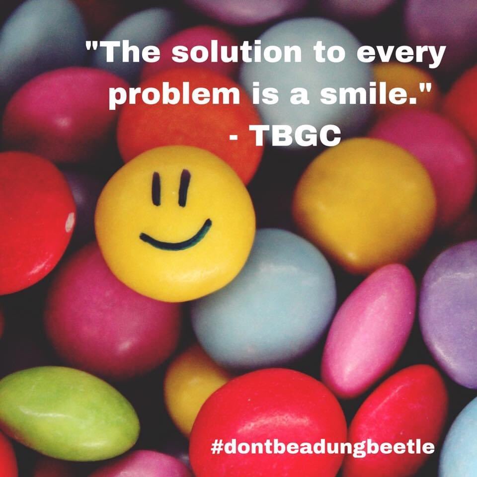 Solve a problem.  Share a smile today.