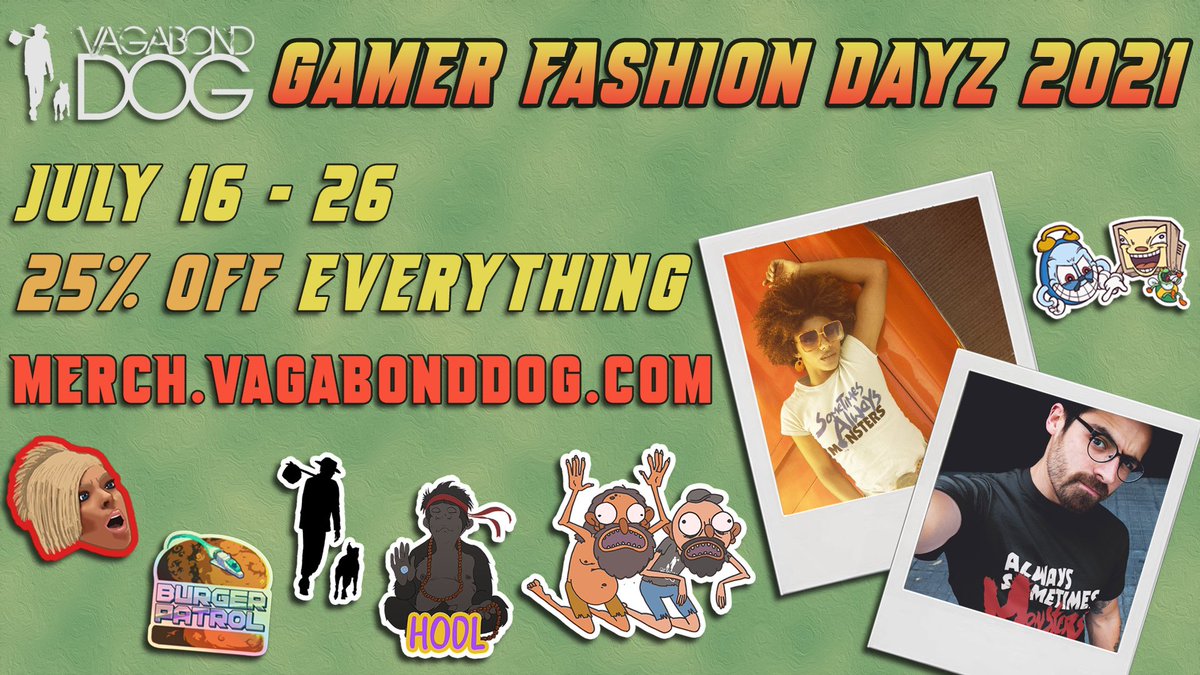 Your favourite holiday is back!
GAMER FASHION DAYZ 2021

From July 16 - 26 you can get 25% off EVERYTHING (including gamez!!!) at merch.vagabonddog.com

Stock up on all the hot gamer shirtz, stickerz, hatz, and morez that you need to be te biggest gamer in town.