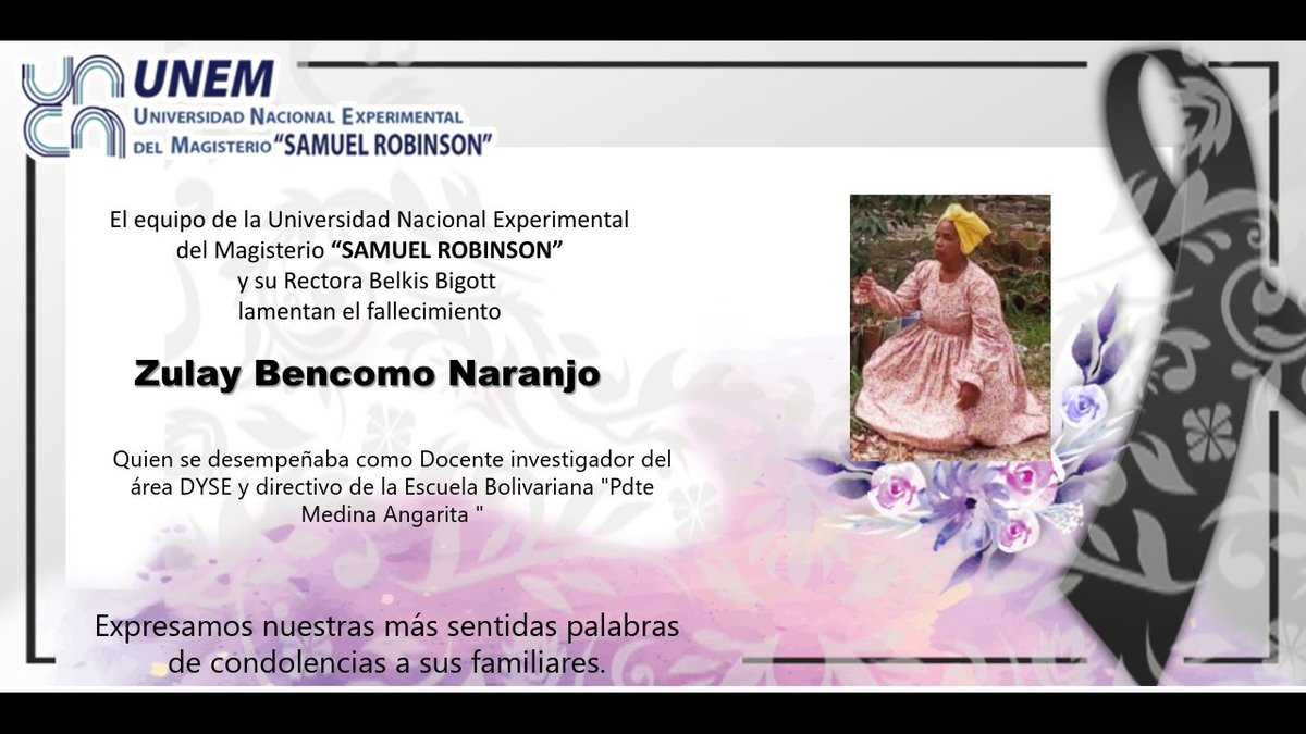 El equipo de la Universidad Nacional del  Magisterio y su Rectora Belkis Bigott, lamentan el fallecimiento de la profesora Zulay Bencomo Naranjo. Docente Investigador del área DYSE de nuestra casa de estudios #UNEM. Paz a su Alma.