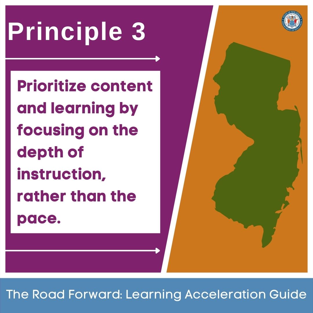 Principle 3 of the Learning Acceleration Guide: Prioritize content and learning by focusing on the depth of instruction, rather than the pace