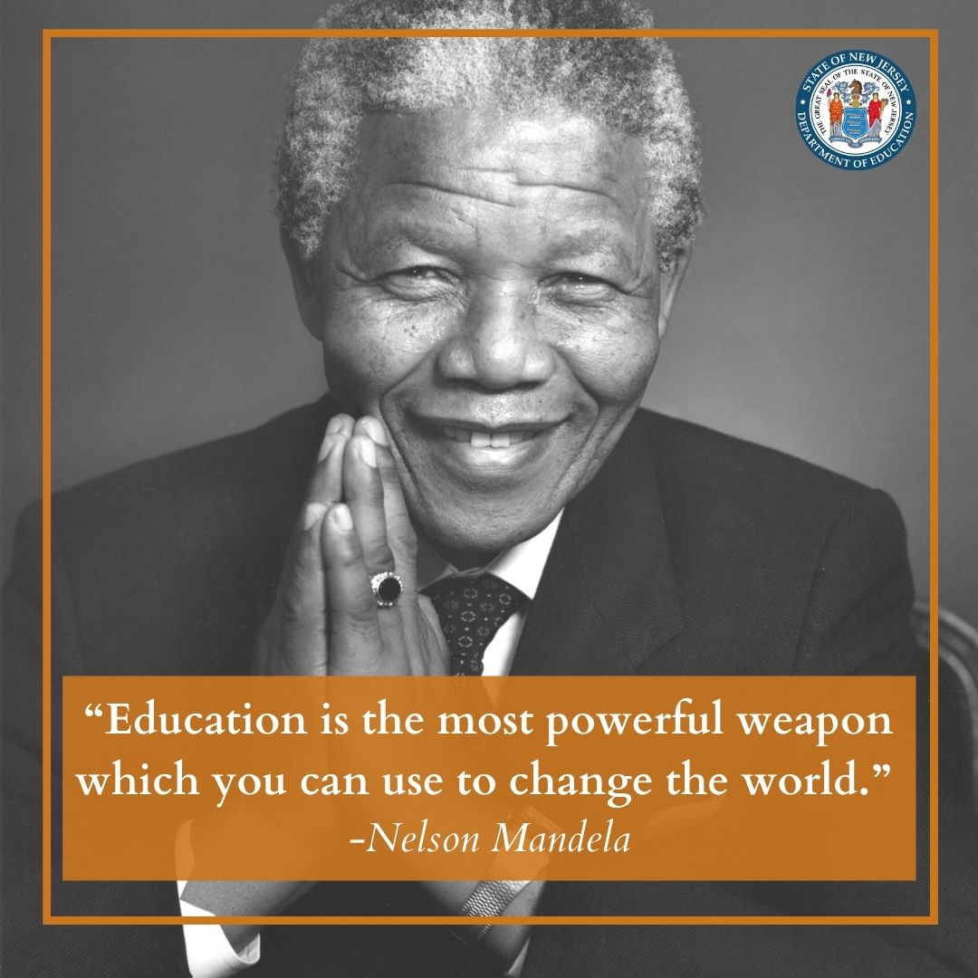 Education is the most powerful weapon which you can use to change the world. -Nelson Mandela