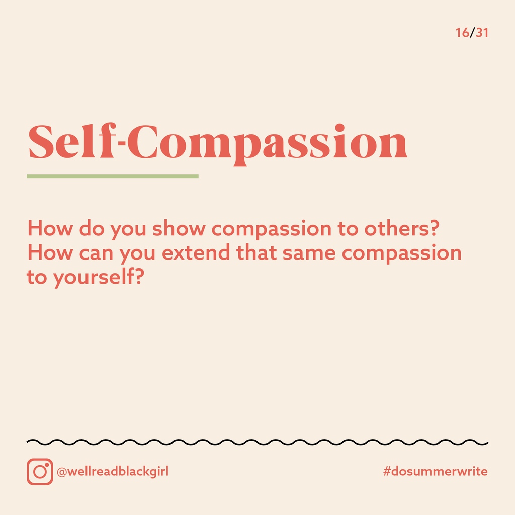 #WellReadBlackGirl Start Your Summer Off Write Challenge Day 16✏️: Self-Compassion💕 #dosummerwrite✍🏾