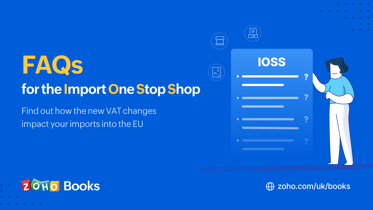 ZohoBooks's tweet photo. VAT for imports into the EU just got a makeover with the #ImportOneStopShop. Learn how the #IOSS impacts low-value imports, eases the process for you and your customers, and much more in our FAQ: https://t.co/LIFHF6mKNL https://t.co/a7lzobyAcc