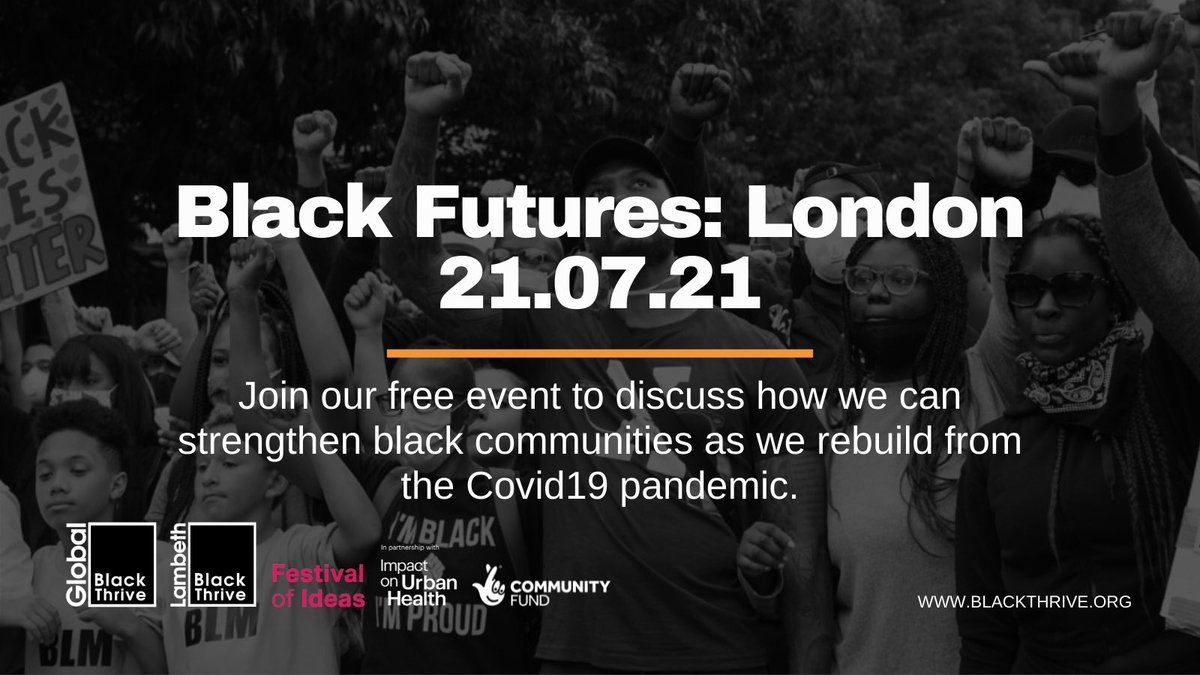 BlackThrive's tweet photo. Black Futures: London - Passionate community leaders will explore and discuss what it takes sustaining thriving Black communities as London rebuilds from the Covid19 pandemic. Join the discussion on 21 July https://t.co/8ZTRBfjQyW https://t.co/zpUIYR8SmC