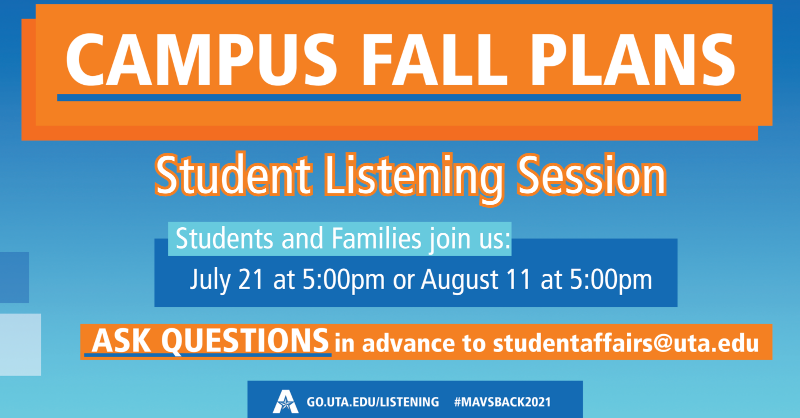 UTArlington's tweet photo. 🗣️ Students, parents and families: Join our first listening session LIVE on July 21.
 
We will cover a variety of topics including, campus protocols, campus life, academic plans &amp; support.
 
Send questions in advance to studentaffairs@uta.edu