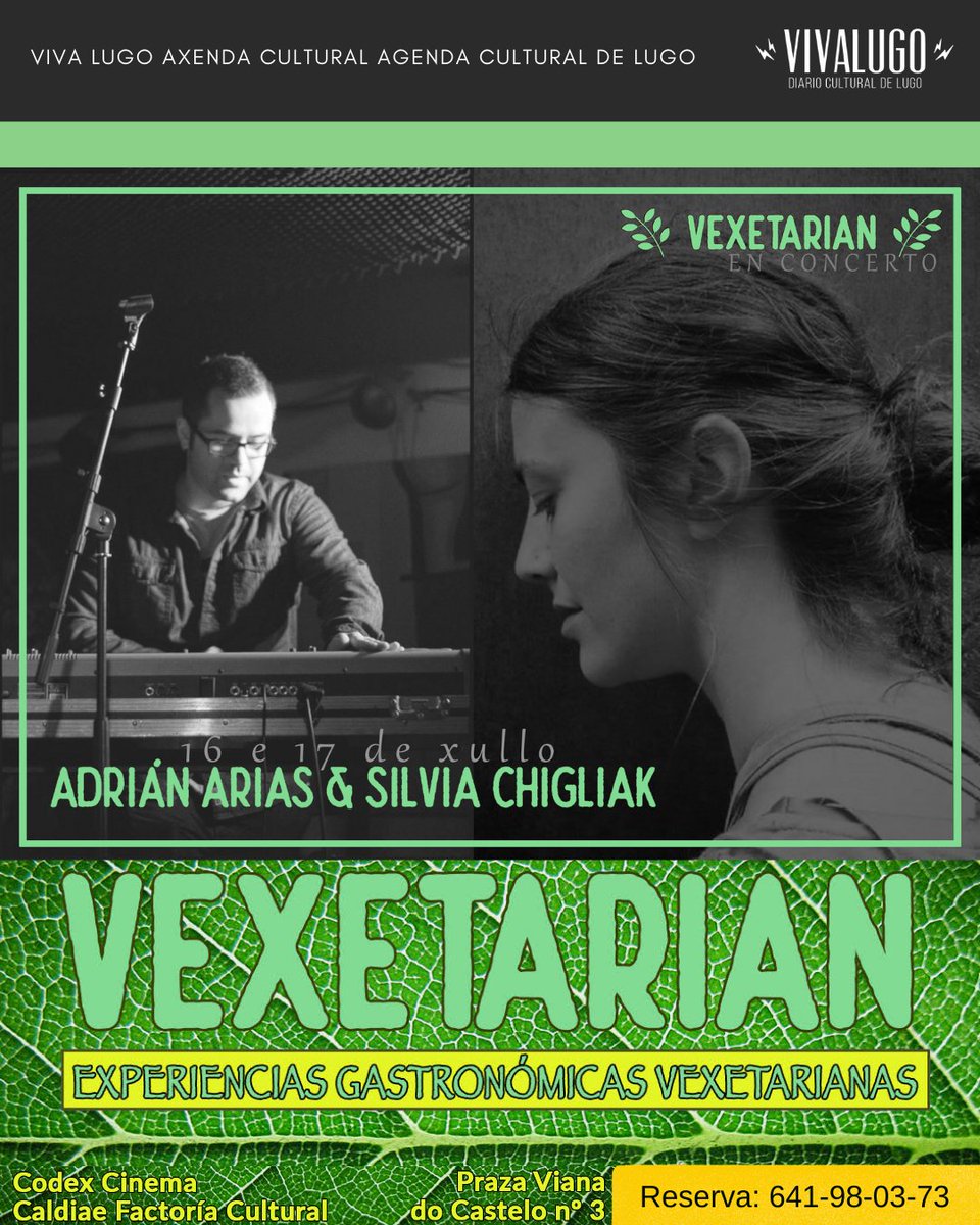 Aproveita esta finde e desfruta da nova proposta cultural en Lugo:   cea + concerto na sobremesa no restaurante "VEXETARIAN" (Pza Viana no Castelo 3, onde os Codex Cinema ) este venres 16/07 e sábado 17/07 - 23:30 concerto de Silvia Chigliak + Adrián Arias