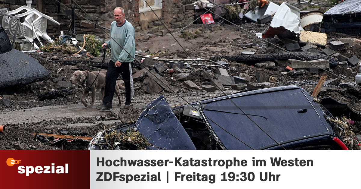 ZDFspezial: Hochwasser-Katastrophe im Westen. Sendezeit: Freitag, 16.07., 19:30 Uhr