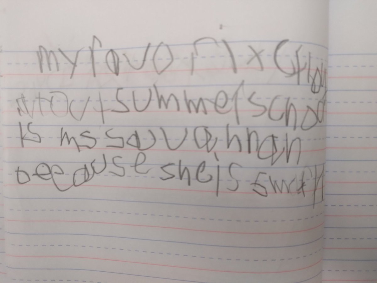 What is your favorite thing about summer school and why? 
"My favorite thing about summer school is Ms. Savannah because she is smart."