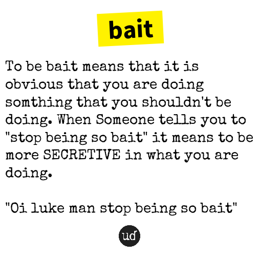 Urban Dictionary on X: bait -    / X