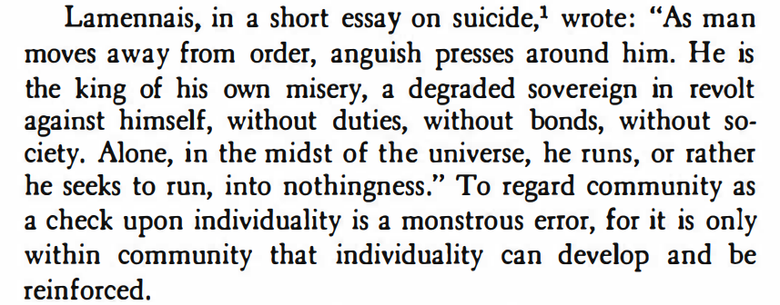 This is a pretty standard traditionalist diagnosis of social atomization and how it leads to self destruction, nihilism, and existential dread. However, the way he frames it really hit me hard, I have never seen this put in such stark terms.