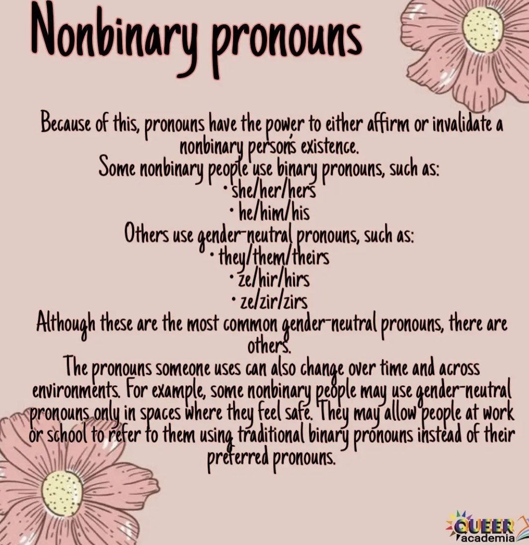 Queer_Academia's tweet photo. 🏵Properly using an individual's correct pronoun is an easy way to show respect🏵

#nonbinary #lgbtq #lgbt #queer #gay #trans #transgender #lesbian #pride #bisexual #genderfluid #loveislove #pansexual #asexual #genderqueer #lgbtqia #enby #ftm #bi #mtf #love #gaypride https://t.co/QiDIDZLFfS