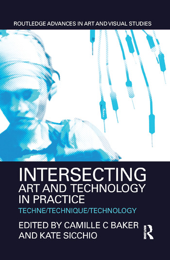 Intersecting Art and Technology in Practice: Techne/Technique/Technology | Edited By Camille C Baker, Kate Sicchio | Foreword by Ruth Catlow and Marc Garrett <a href="/furtherfield/">furtherfield</a> - bit.ly/3zac07g