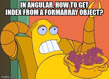 overflow_meme's tweet image. In Angular, how to get index from a FormArray object? stackoverflow.com/questions/6841… #formarray #angular #formcontrol