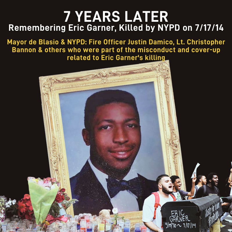 changethenypd's tweet photo. On this day 7 years ago, #EricGarner was killed by the NYPD. Today, we remember &amp; honor his life, we say his name, &amp; we continue to uplift demands for @NYCMayor &amp; the NYPD to fire ALL officers who were part of the misconduct &amp; cover-up related to his killing. 

#BlackLivesMatter https://t.co/RkbF1PRbi3