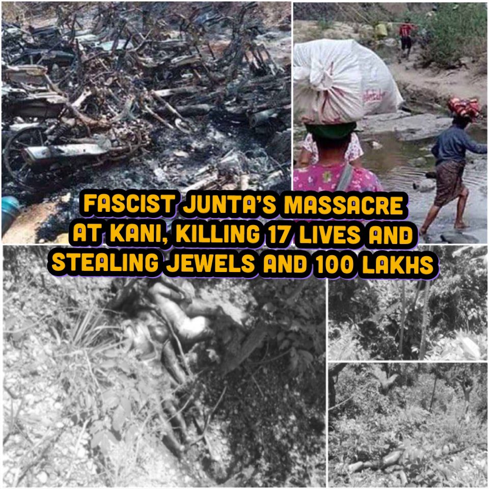 #KaniMassacre SAC Terrorists Mass KILLED 17 Innocent Villagers, Robbed more then 100lakh worth of money, gold jewelry &amp; food supplies, and Burned 60 motorcycles at KANI Township on Jul9, where many people are still displaced. #WhatsHappeningInMyanmar