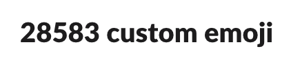 Text that reads: "28583 custom emoji"