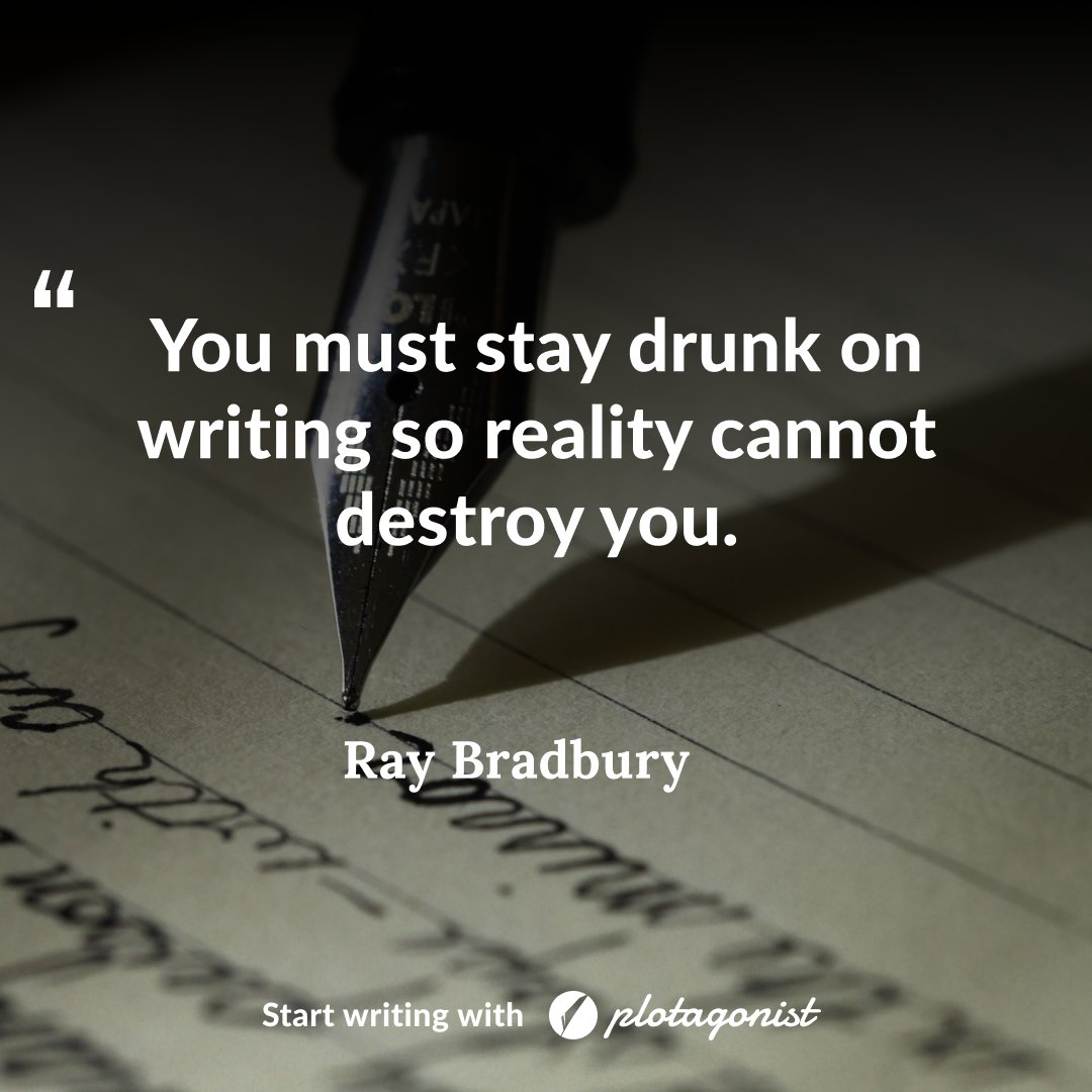 PlotagonistApp's tweet image. “You must stay drunk on writing so reality cannot destroy you.”― Ray Bradbury

#writingtips  #writing #iamwriting #author #writerslife #write #quote #writerscommunity #poetry #poem  #writersofig⁠ #writer #motivation #writers #poetsofinstagram