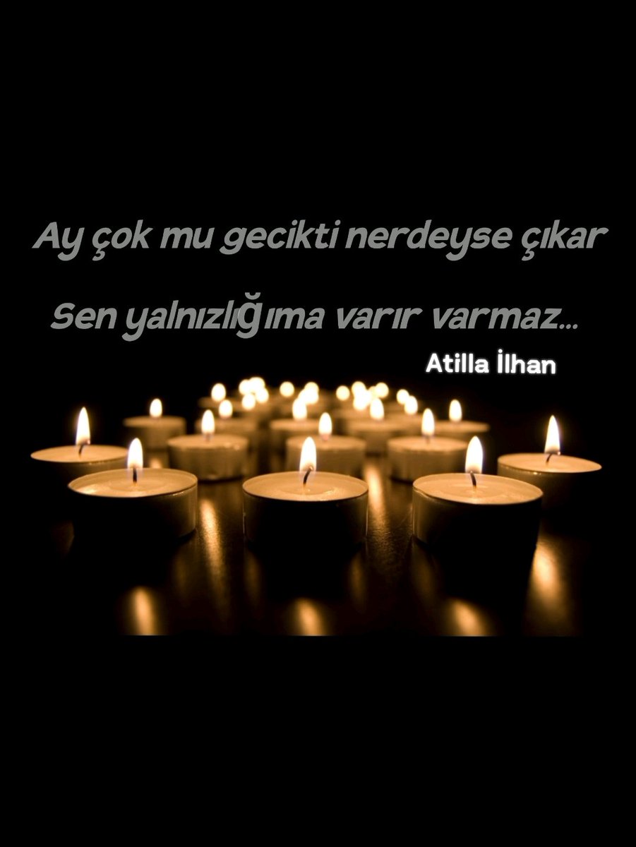 Ay çok mu gecikti nerdeyse çıkar
Sen yalnızlığıma varır varmaz

Atilla İlhan
#sevgi #Ask #yalan #SiirSokakta #AhmedArif #hasretlesevdim #CemalSüreya #nazimhikmet #hayatiinanç #CahitSıtkıTarancı #sevgi