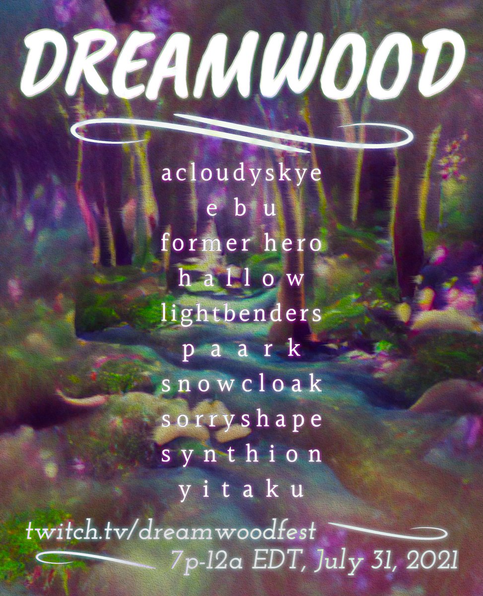 ~ DREAMWOOD ~

an online music event with sets from:
<a href="/acloudyskye/">acloudyskye</a> 
@ebu__ube 
<a href="/formerhero_/">~</a> 
<a href="/alias_hallow/">Hallow</a> 
<a href="/notenoughwall/">Lightbenders</a> 
<a href="/paarkdtc/">Paark</a> 
@lKEA_canada 
<a href="/sorryshape/">sorryshape</a> 
<a href="/synthionmusic/">Synthion</a> 
<a href="/yitakulxiv/">shane / yitaku</a> 

July 31, 2021 (Saturday)