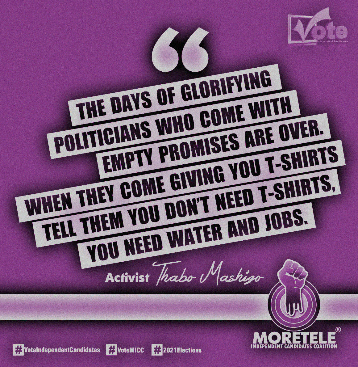 MICCNorthWest's tweet photo. The days of glorifying politicians who come with empty promises are over. When they come tell them you don't need t-shirts, you need jobs. At MICC we are not t-shirts &amp; food parcels nation, we are here to restore hope of improved Service Delivery to communities.
#2021Elections🗳️ https://t.co/YIKVdU9KVA