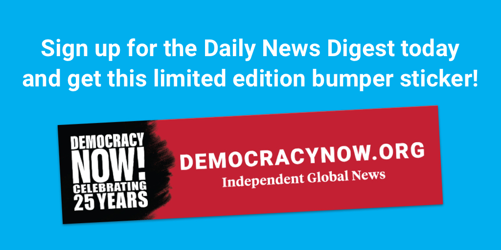 Democracy Now! on Twitter "Sign up for the Democracy Now! Daily News