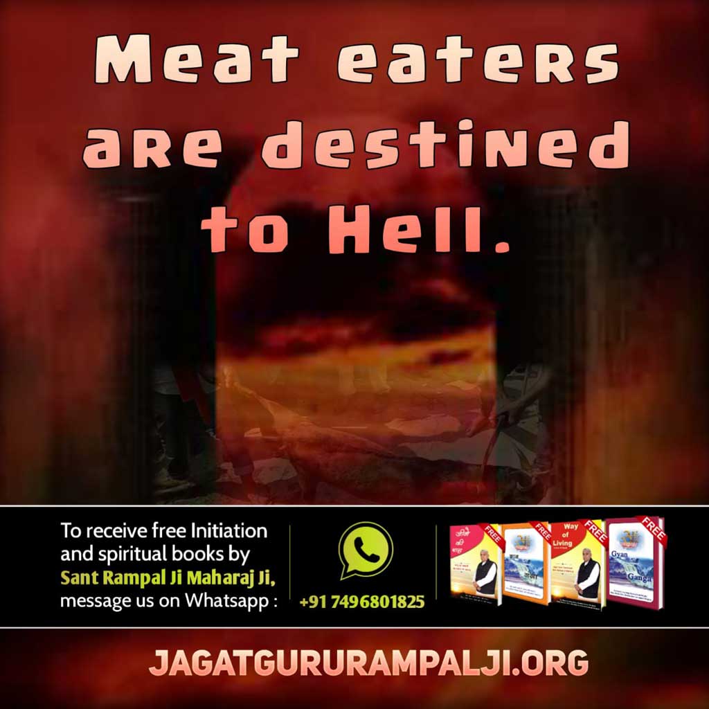 #StopEatingMeat

God has given us fruitful trees and saplings for humans to eat, they did not order to eat meat. 

Saint Rampal ji