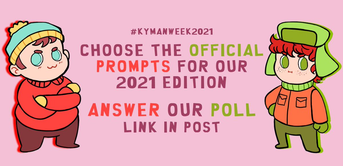 With our new date announced for the 2021 edition of Kyman Week, we want to know your interest in this year's official prompts.

❤️ Answer our poll! 💚
► forms.gle/puUwoNPE5S8Rb9…

#kymanweek2021 #kymanweek #kyman #southpark #spkyman #kylexcartman #ericxkyle #shipweek