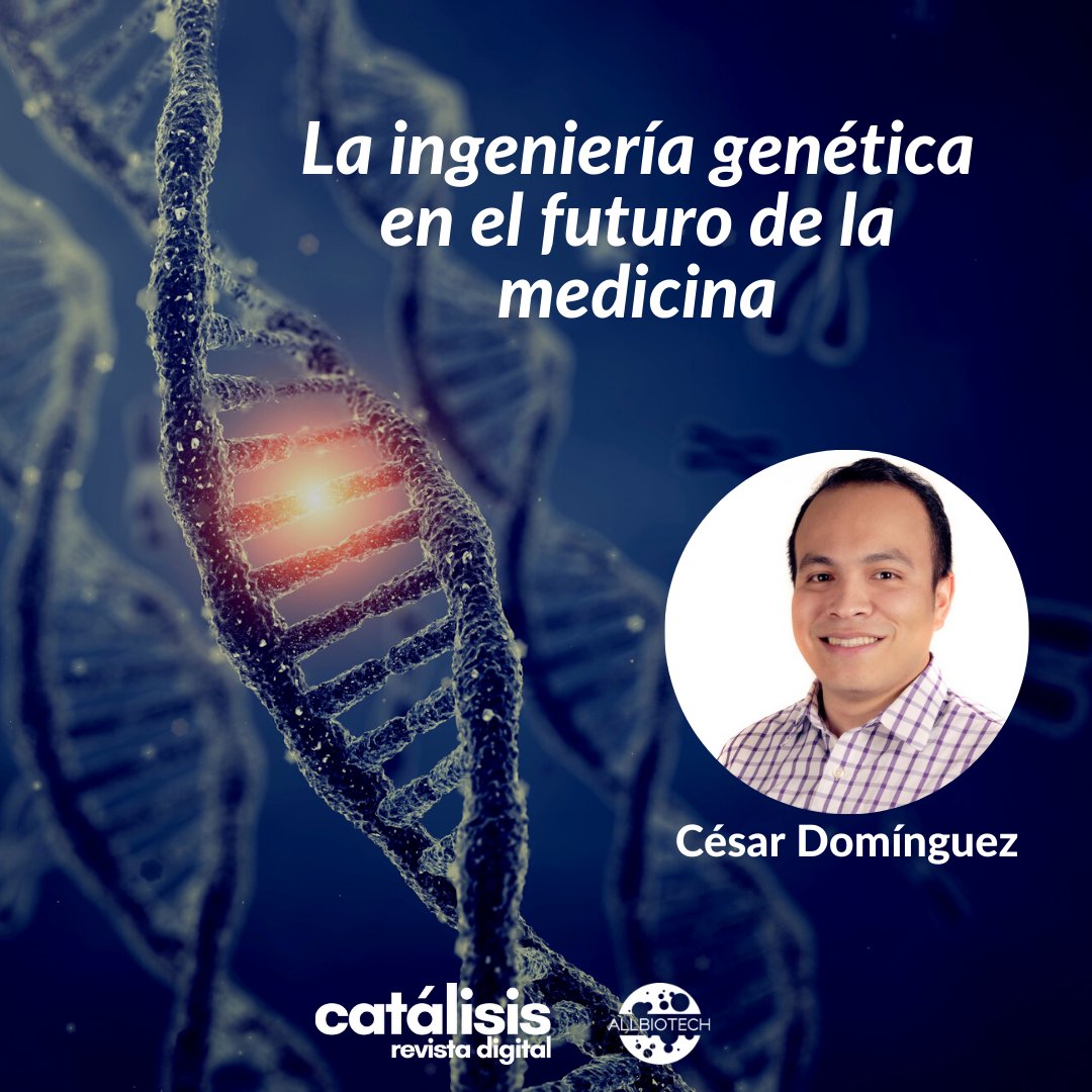 🗣Nueva entrada de #blog 

Como cada semana, no te pierdas esta nueva entrada escrita por César Domínguez, Líder 2018 quien nos habla de la #IngenieríaGenética en el futuro de la #medicina 

¿Qué te parece su ensayo? ¡Cuéntanos en los comentarios!

Link en catalisisec.com/blog-1
