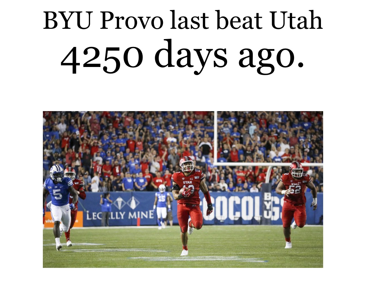 SinceBYUlastBea's tweet photo. 4,250 days since BYU last beat Utah. That’s a long ass time. https://t.co/OCmbbs9tSf