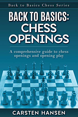 PDF] ACCESS> Back to Basics: Chess Openings: A comprehensive guide to chess  openings and opening play by Carsten Hansen / X