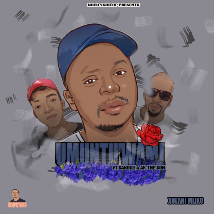 Simpleyonit's tweet image. Xolani Mixon ft Sandile x AKTheSon
- #UmuntuWami