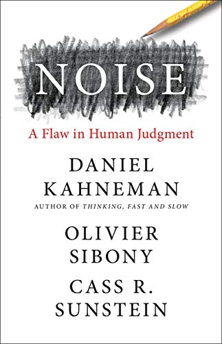 Noise: A Flaw in Human Judgment 

#Noise #Flaws #HumanJudgment

amzn.to/2VWBkzd