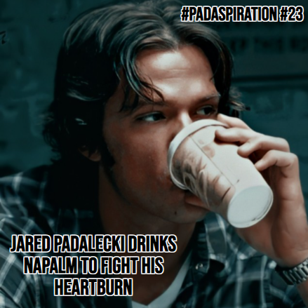 Franki3W's tweet photo. #PadaSpiration #23
#JaredPadalecki drinks napalm to fight his heartburn.
#Walker #WalkerFamily #WeLoveYouJaredPadalecki #SPNFamily #JaredPadaleckiAppreciationDay #Inspiration #Motivation #AKF @jarpad #PadAwesome #JaredMakesUsSmile #PadaPower #PadaBurn #LoveJaredLouder #Napalm https://t.co/CFbeUr7eZS