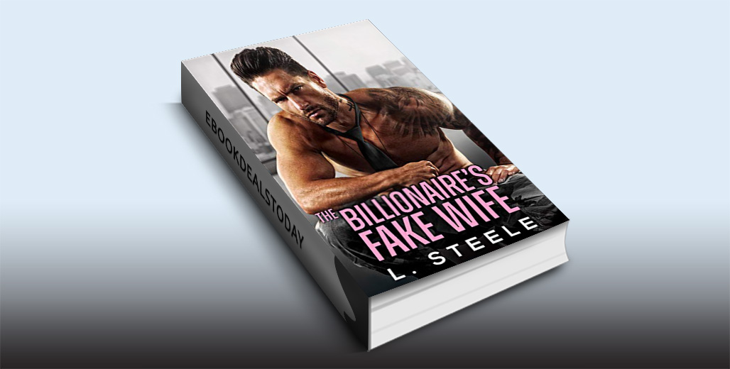 RT if you enjoy our #NALitRomance #BillionaireRomance #StandAloneRomance #kindle #eBookDeal! $0.99 'The Billionaire’s Fake Wife' by L. Steele @NAobsessions ow.ly/WDb450Fyt23