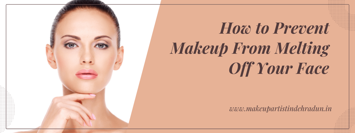 If you are wondering how to prevent makeup from melting off your face then here we mention some tips that will help you to get perfect makeup look. makeupartistindehradun.in/how-to-prevent… #SohniJuneja #makeup #makeupartist #beauty #facecare #fair #glow #care #routine