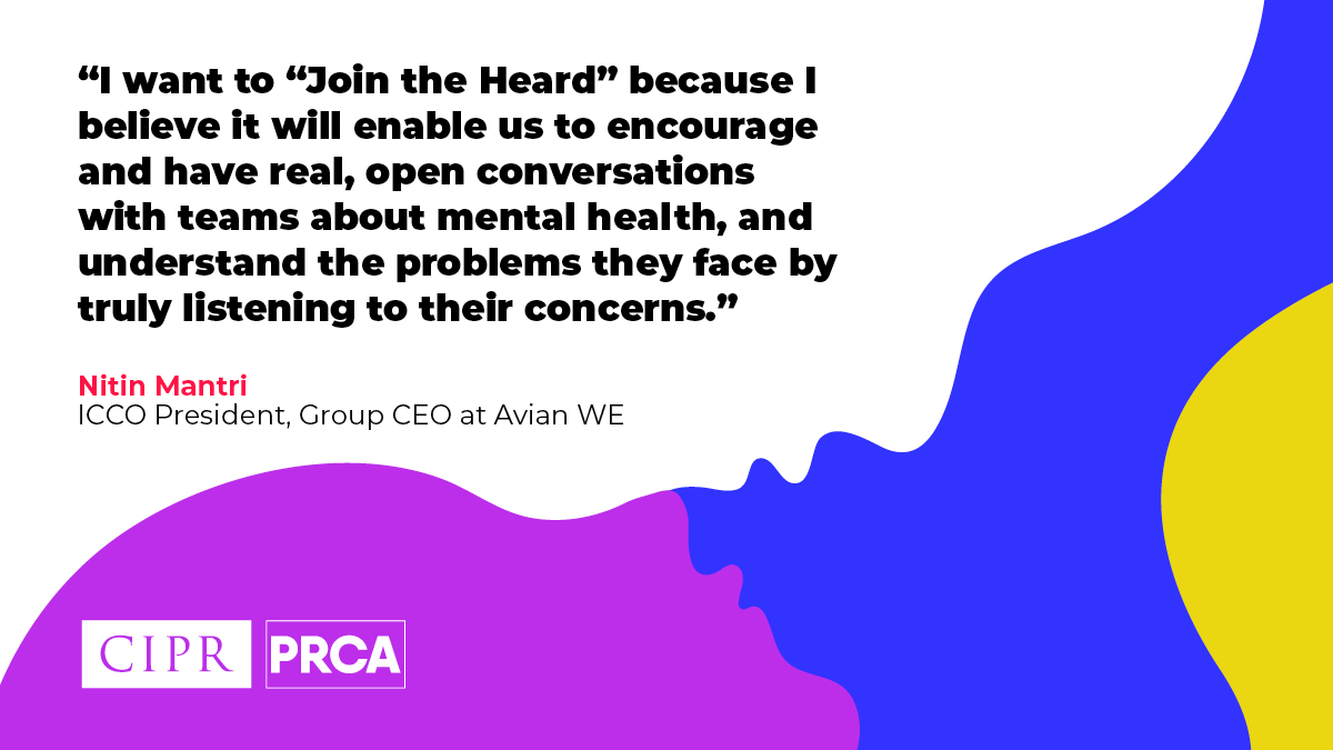 Our Group CEO and @ICCOpr President, @nitinmantri, has joined @PRCA_UK and @CIPR_Global's #HeardMentalityPR campaign to inspire PR and communications professionals to take positive action on mental health in our industry. 
Join the Heard: ctt.ec/6bv9r+
@chase_india